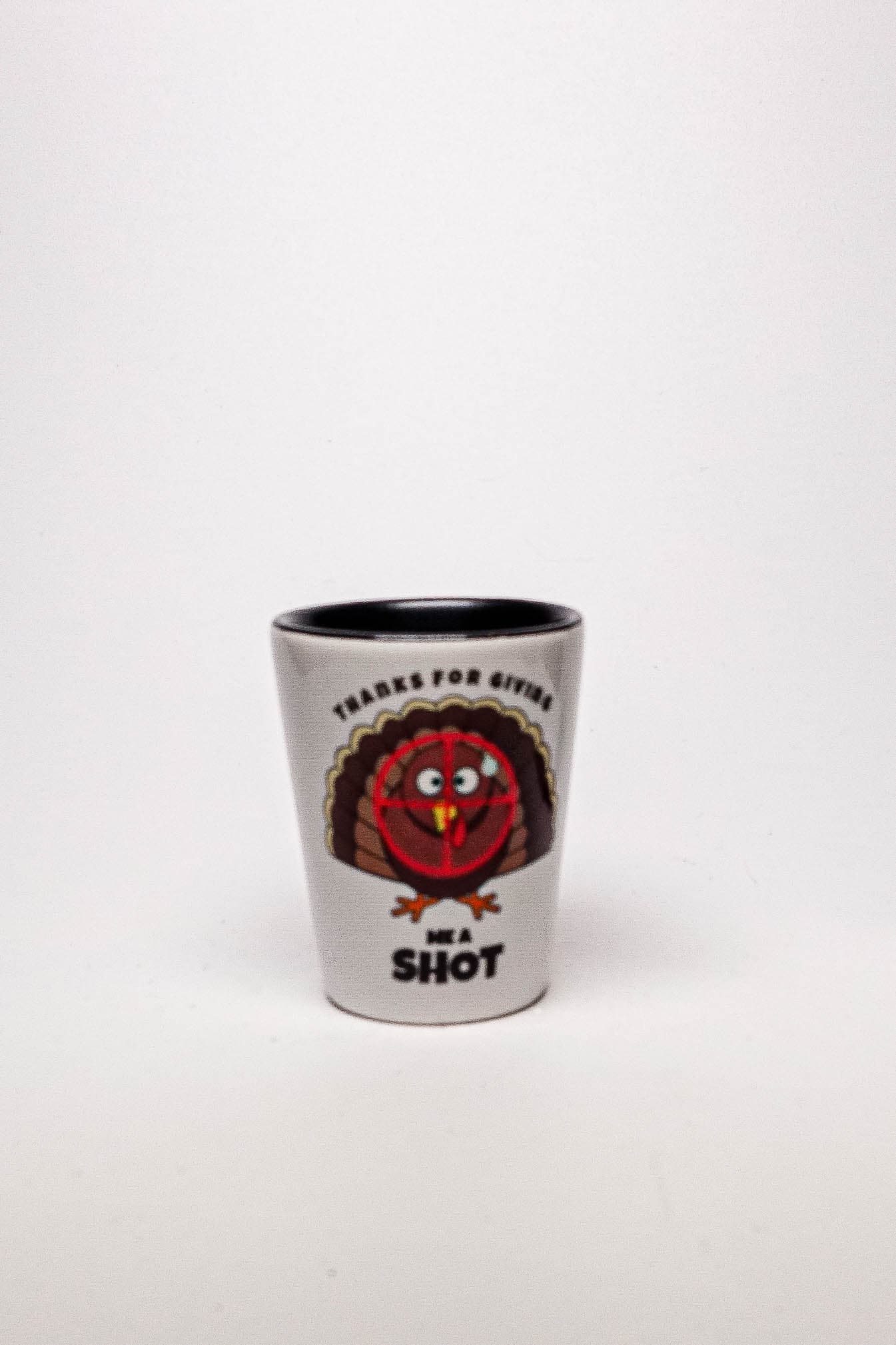 Thanks for Givin' Me a Shot novelty shot glass